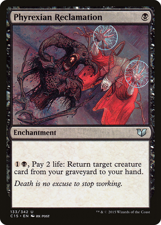 MAGIC: THE GATHERING  - Phyrexian Reclamation (C15-133) - Commander 2015