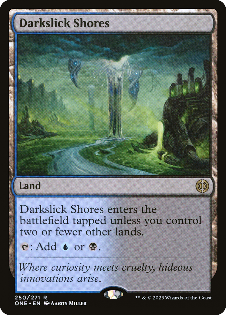 MAGIC: THE GATHERING  - Darkslick Shores (ONE-250) - Phyrexia: All Will Be One Foil